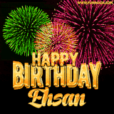 A captivating GIF with bursts of green, pink, and orange fireworks lighting up the night sky, accompanied by 'Happy Birthday Ehsan' in glowing golden text.