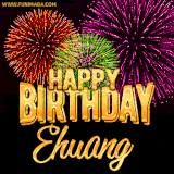 A golden 'Happy Birthday Ehuang' message with vibrant fireworks in the background, creating a festive and celebratory vibe in this animated name GIF.