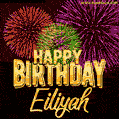 Wishing You A Happy Birthday, Eiliyah! Best fireworks GIF animated greeting card.