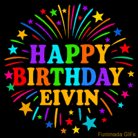 Vibrant animated GIF with 'Happy Birthday Eivin' in rainbow-colored text, surrounded by colorful stars and fireworks on a black background.