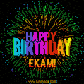A colorful animated GIF featuring the text 'Happy Birthday Ekam!' in rainbow colors with a dynamic iridescent firework display in the background.