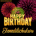 Wishing You A Happy Birthday, Ekenedilichukwu! Best fireworks GIF animated greeting card.