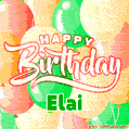 Happy Birthday Image for Elai. Colorful Birthday Balloons GIF Animation.