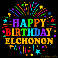 Vibrant animated GIF with 'Happy Birthday Elchonon' in rainbow-colored text, surrounded by colorful stars and fireworks on a black background.