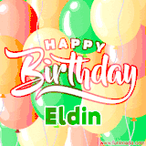 Animated GIF featuring colorful balloons in the background with the cheerful text 'Happy Birthday Eldin'.