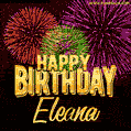 Wishing You A Happy Birthday, Eleana! Best fireworks GIF animated greeting card.