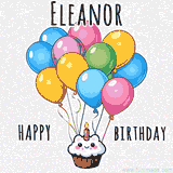An adorable and cute cupcake with a smiley face and moving colorful balloons create a joyful birthday greeting for Eleanor in this cheerful animated greeting E-card.