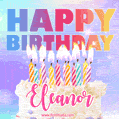 Animated Happy Birthday Cake with Name Eleanor and Burning Candles
