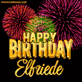 Wishing You A Happy Birthday, Elfriede! Best fireworks GIF animated greeting card.