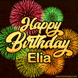 Golden text reading 'Happy Birthday Elia' surrounded by vibrant fireworks in red, green, and yellow, set against a dark background in this celebratory birthday GIF.