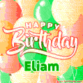 Happy Birthday Image for Eliam. Colorful Birthday Balloons GIF Animation.