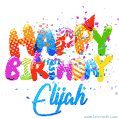 Happy Birthday Elijah - Creative Personalized GIF With Name