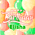 Happy Birthday Image for Elisha. Colorful Birthday Balloons GIF Animation.