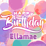 A vibrant name GIF featuring colorful balloons in shades of pink, orange, and yellow with the bold text 'Happy Birthday Ellamae' in festive fonts, creating a lively birthday vibe.
