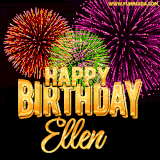 A golden 'Happy Birthday Ellen' message with vibrant fireworks in the background, creating a festive and celebratory vibe in this animated name GIF.