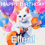 Animated GIF featuring a charming white cat with bright blue eyes strumming a guitar while colorful balloons float in the background, with 'Happy Birthday Ellen!' text.