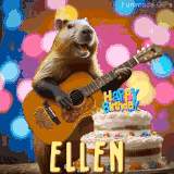 Animated birthday GIF showing a capybara playing guitar and singing beside a birthday cake with the name Ellen in large letters and colorful bokeh lights in the background.