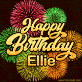 Golden text reading 'Happy Birthday Ellie' surrounded by vibrant fireworks in red, green, and yellow, set against a dark background in this celebratory birthday GIF.