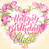 A stunning heart made of pink roses surrounds the elegant script text 'Happy Birthday Elliott' on a soft beige background. Animated sparkles add a magical and festive feel.
