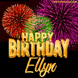 A golden 'Happy Birthday Ellyn' message with vibrant fireworks in the background, creating a festive and celebratory vibe in this animated name GIF.