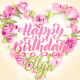 A stunning heart made of pink roses surrounds the elegant script text 'Happy Birthday Ellyn' on a soft beige background. Animated sparkles add a magical and festive feel.