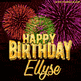 Wishing You A Happy Birthday, Ellyse! Best fireworks GIF animated greeting card.