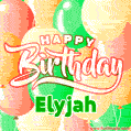 Happy Birthday Image for Elyjah. Colorful Birthday Balloons GIF Animation.