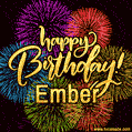 Happy Birthday, Ember! Celebrate with joy, colorful fireworks, and unforgettable moments. Cheers!