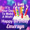 It's Your Day To Make A Wish! Happy Birthday Emersyn!
