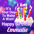 It's Your Day To Make A Wish! Happy Birthday Emmalie!