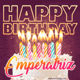 A colorful birthday cake topped with lit candles, with the words 'Happy Birthday Emperatriz' in bold glowing letters on a burgundy background. Animated flames add a festive touch.