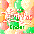 Happy Birthday Image for Ender. Colorful Birthday Balloons GIF Animation.