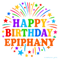 Happy Birthday Epiphany' GIF with rainbow-colored letters, colorful stars, and fireworks on white background.