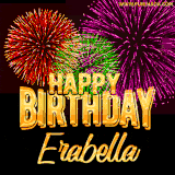 A golden 'Happy Birthday Erabella' message with vibrant fireworks in the background, creating a festive and celebratory vibe in this animated name GIF.