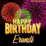 A golden 'Happy Birthday Erandi' message with vibrant fireworks in the background, creating a festive and celebratory vibe in this animated name GIF.