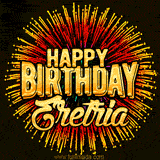 Golden 'Happy Birthday Eretria' text accompanied by animated rainbow fireworks for a festive animated greeting.