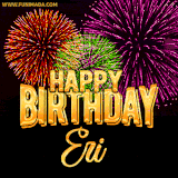 A golden 'Happy Birthday Eri' message with vibrant fireworks in the background, creating a festive and celebratory vibe in this animated name GIF.