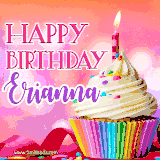 A vibrant birthday GIF featuring a rainbow-colored cupcake topped with white frosting, sprinkles, and a lit candle. The text reads 'Happy Birthday Erianna' in bold pink and violet letters with white outline.