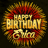 Golden 'Happy Birthday Erica' text accompanied by animated rainbow fireworks for a festive animated greeting.