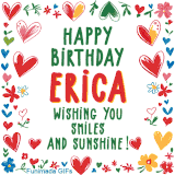 A colorful animated card for Erica’s birthday featuring playful hearts, cheerful flowers, and a handwritten message wishing smiles and sunshine.