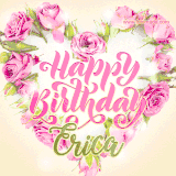 A stunning heart made of pink roses surrounds the elegant script text 'Happy Birthday Erica' on a soft beige background. Animated sparkles add a magical and festive feel.