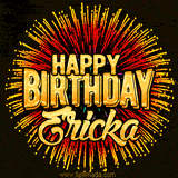 Golden 'Happy Birthday Ericka' text accompanied by animated rainbow fireworks for a festive animated greeting.