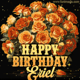 Animated bouquet of orange roses with moving butterfles and golden 'Happy Birthday Eriel' text, surrounded by sparkling accents and a dark backdrop for a luxurious feel.