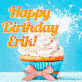A cheerful animated GIF of a cupcake with creamy frosting, a red checkered ribbon, and a bright sparkler on top. The text 'Happy Birthday Erik!' is displayed in vibrant orange and red.