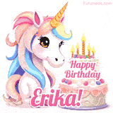 An adorable animated unicorn with soft pastel colors sits beside a birthday cake with glowing candles, and a pink 'Happy Birthday Erika!' words.