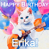 Animated GIF featuring a charming white cat with bright blue eyes strumming a guitar while colorful balloons float in the background, with 'Happy Birthday Erika!' text.