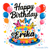 An animated birthday card for Erika. It features a festive cake with her name, 'Erika', and colorful butterflies. Floating balloons and hearts complete the joyful scene.
