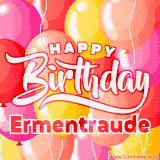 A vibrant name GIF featuring colorful balloons in shades of pink, orange, and yellow with the bold text 'Happy Birthday Ermentraude' in festive fonts, creating a lively birthday vibe.