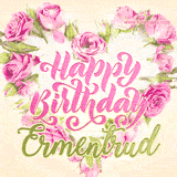A stunning heart made of pink roses surrounds the elegant script text 'Happy Birthday Ermentrud' on a soft beige background. Animated sparkles add a magical and festive feel.