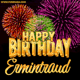 A golden 'Happy Birthday Ermintraud' message with vibrant fireworks in the background, creating a festive and celebratory vibe in this animated name GIF.